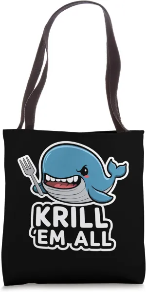 Blue Whale, Krill Em All, Funny Marine Lover Whale Watching Tote Bag
