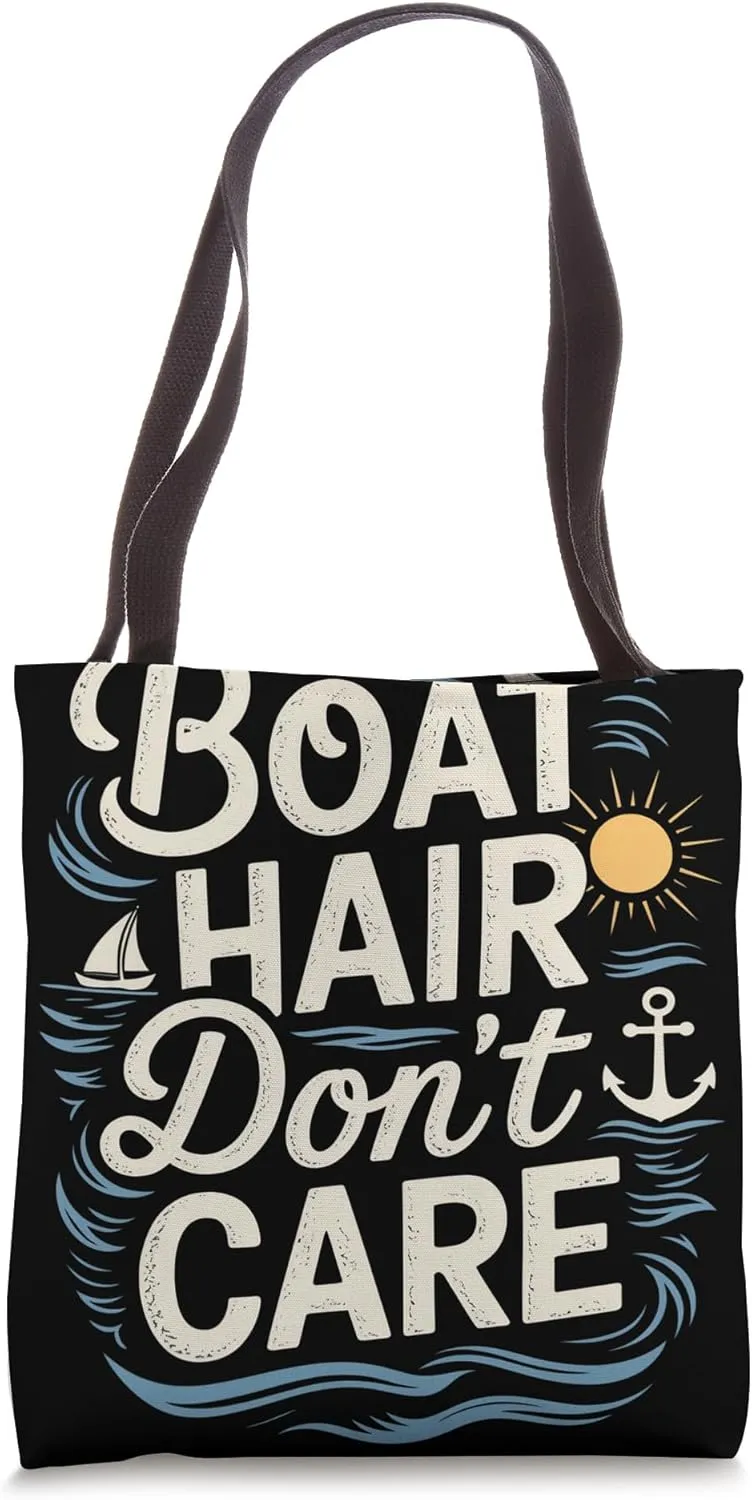 Boat Hair Don't Care Sailboat Beach Adventure Summer Sailing Tote Bag