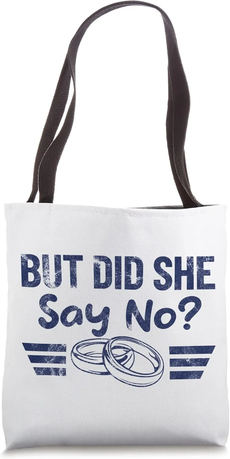 BUT DID SHE SAY NO?! Marine style engagement design Tote Bag
