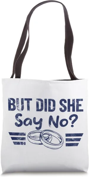 BUT DID SHE SAY NO?! Marine style engagement design Tote Bag