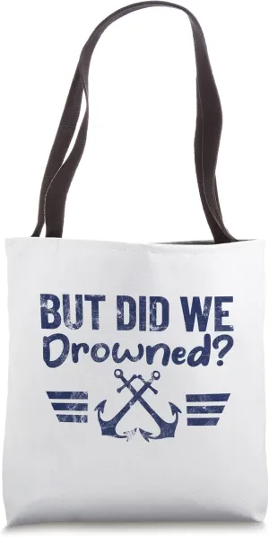 BUT DID WE DROWNED? Marine style with anchor retro design Tote Bag