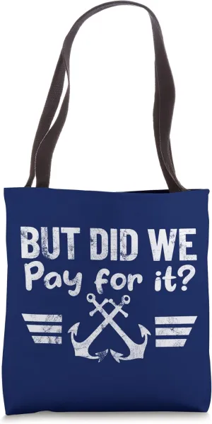 BUT DID WE PAY FOR IT? Marine style with anchor retro design Tote Bag