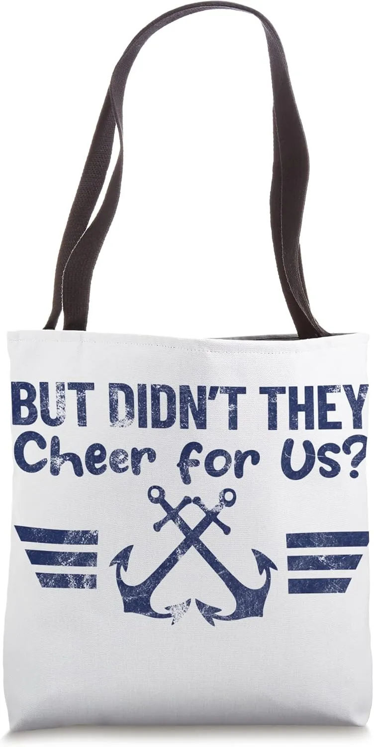 BUT DIDN'T THEY CHEER FOR US?! Marine anchor retro design Tote Bag
