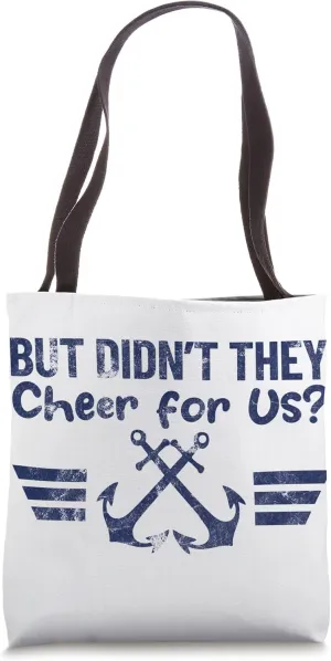 BUT DIDN'T THEY CHEER FOR US?! Marine anchor retro design Tote Bag