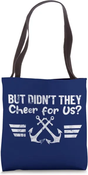 BUT DIDN'T THEY CHEERFOR US? Marine style anchor design Tote Bag