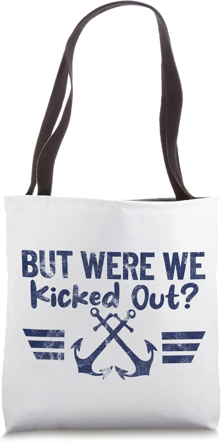 BUT WERE WE KICKED OUT? Marine anchor retro design Tote Bag