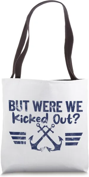 BUT WERE WE KICKED OUT? Marine anchor retro design Tote Bag