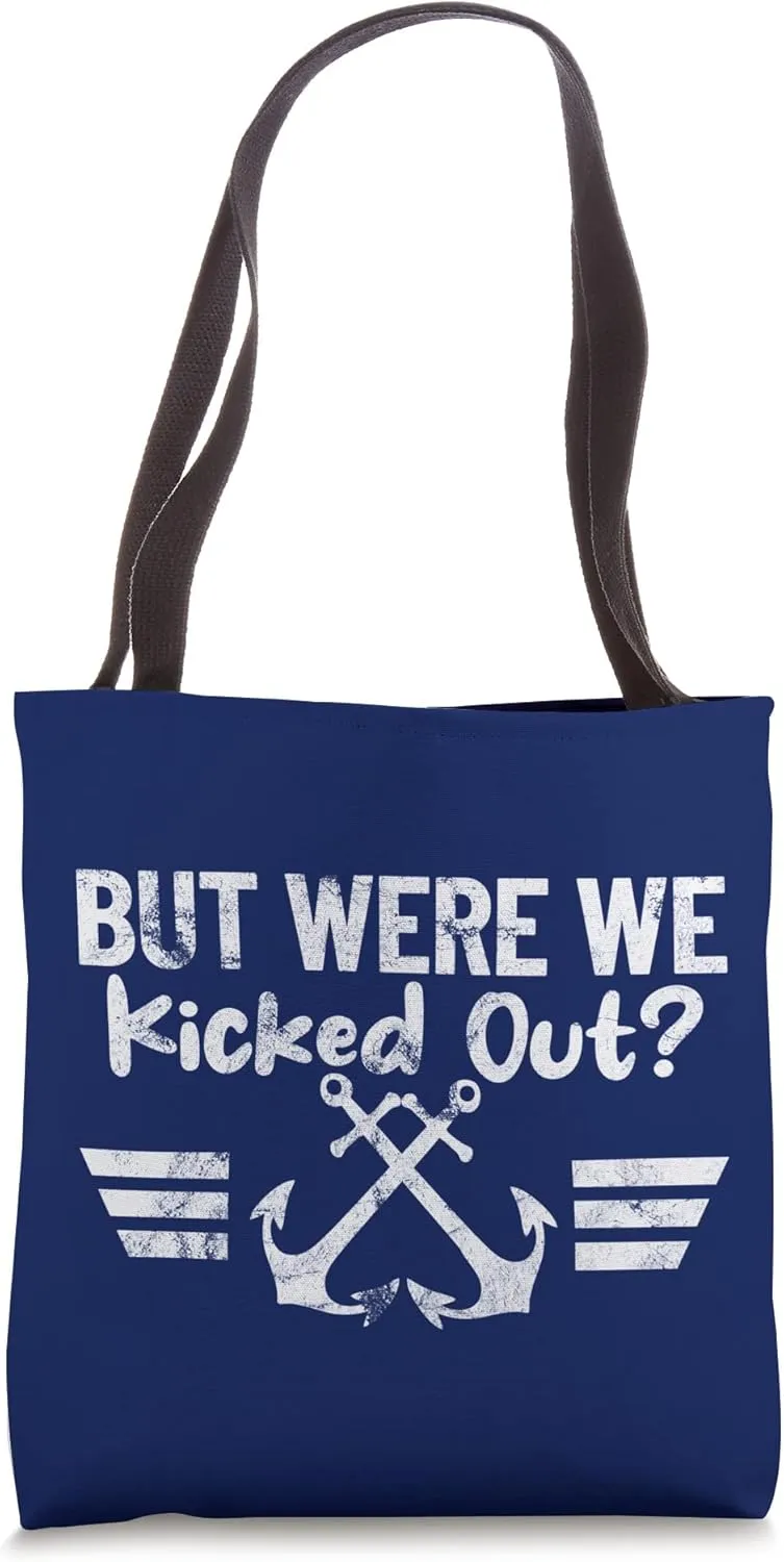 BUT WERE WE KICKED OUT? Marine style anchor retro design Tote Bag