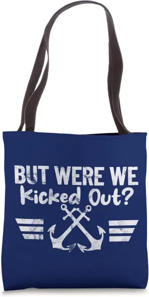 BUT WERE WE KICKED OUT? Marine style anchor retro design Tote Bag