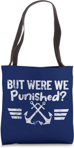 BUT WERE WE PUNISHED? Marine style with anchor retro design Tote Bag