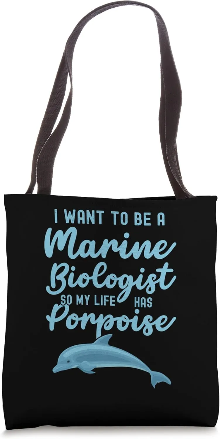 Cute Motivational Life has Porpoise for Marine Biologist Tote Bag