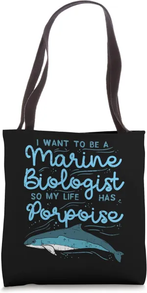 Cute My Life Has Porpoise Future Marine Biology Biologist Tote Bag
