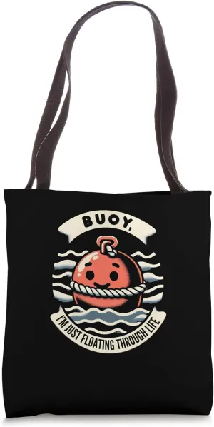 Funny Buoy Im Just Floating Through Life Ocean Lover Tote Bag