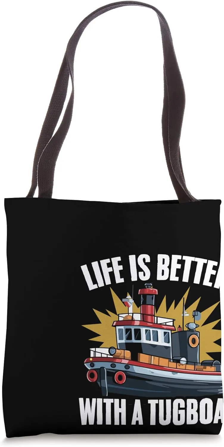 Funny Life Is Better Tugboat Life Tug Boat A Tugboat Captain Tote Bag