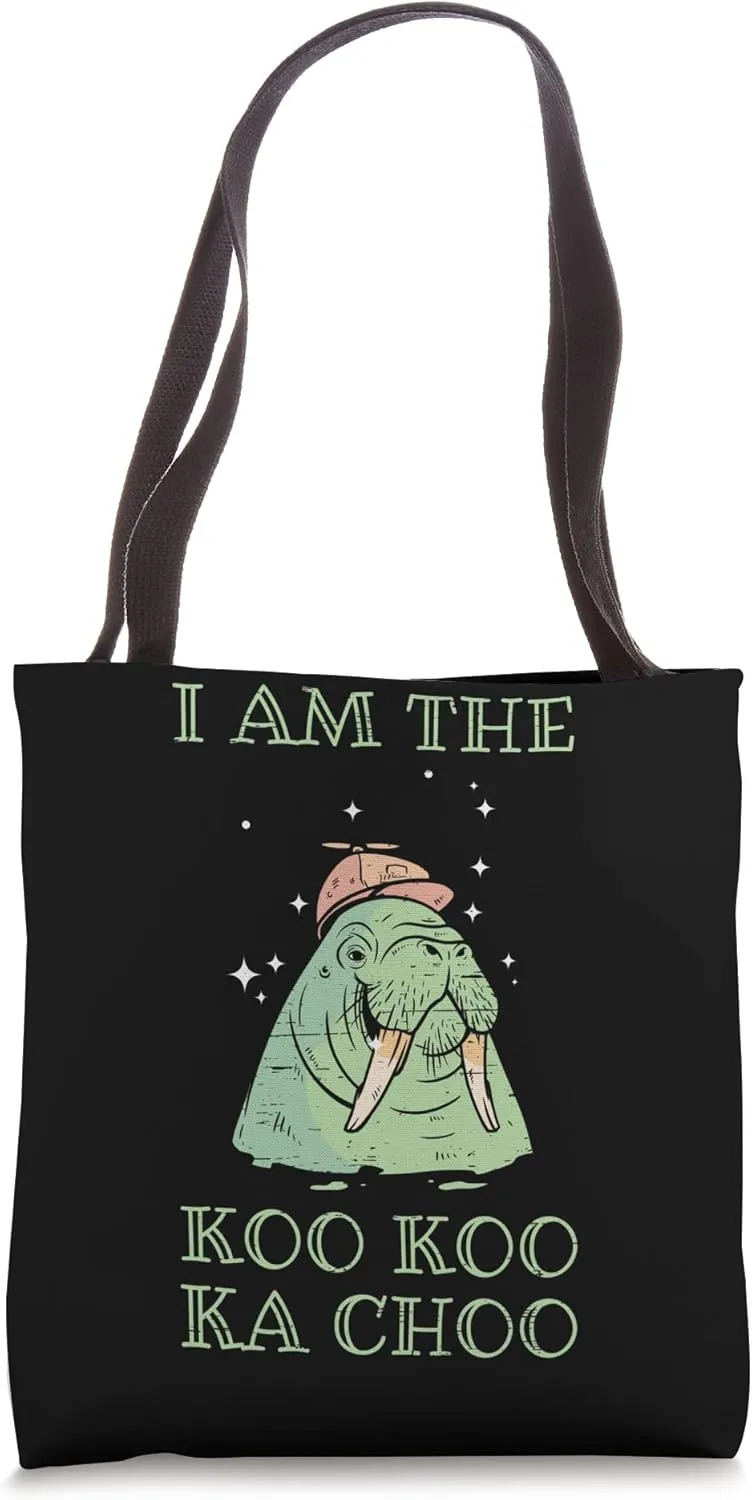 I Am The Koo Koo Ka Choo Tusk Whiskers Marine Mammals Tote Bag