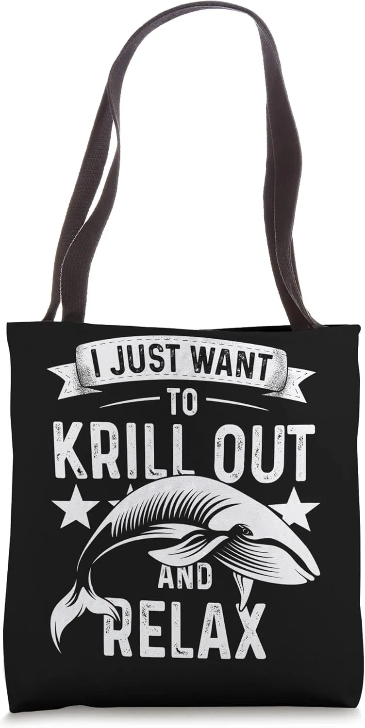 I Just Want To Krill Out And Relax Marine Biologist Tote Bag