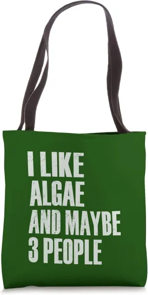 I Like Algae And Maybe 3 People Funny Phycologist Biology Tote Bag