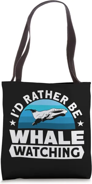 I’d Rather Be Whale Watching Cetacean Whale Watching Tote Bag