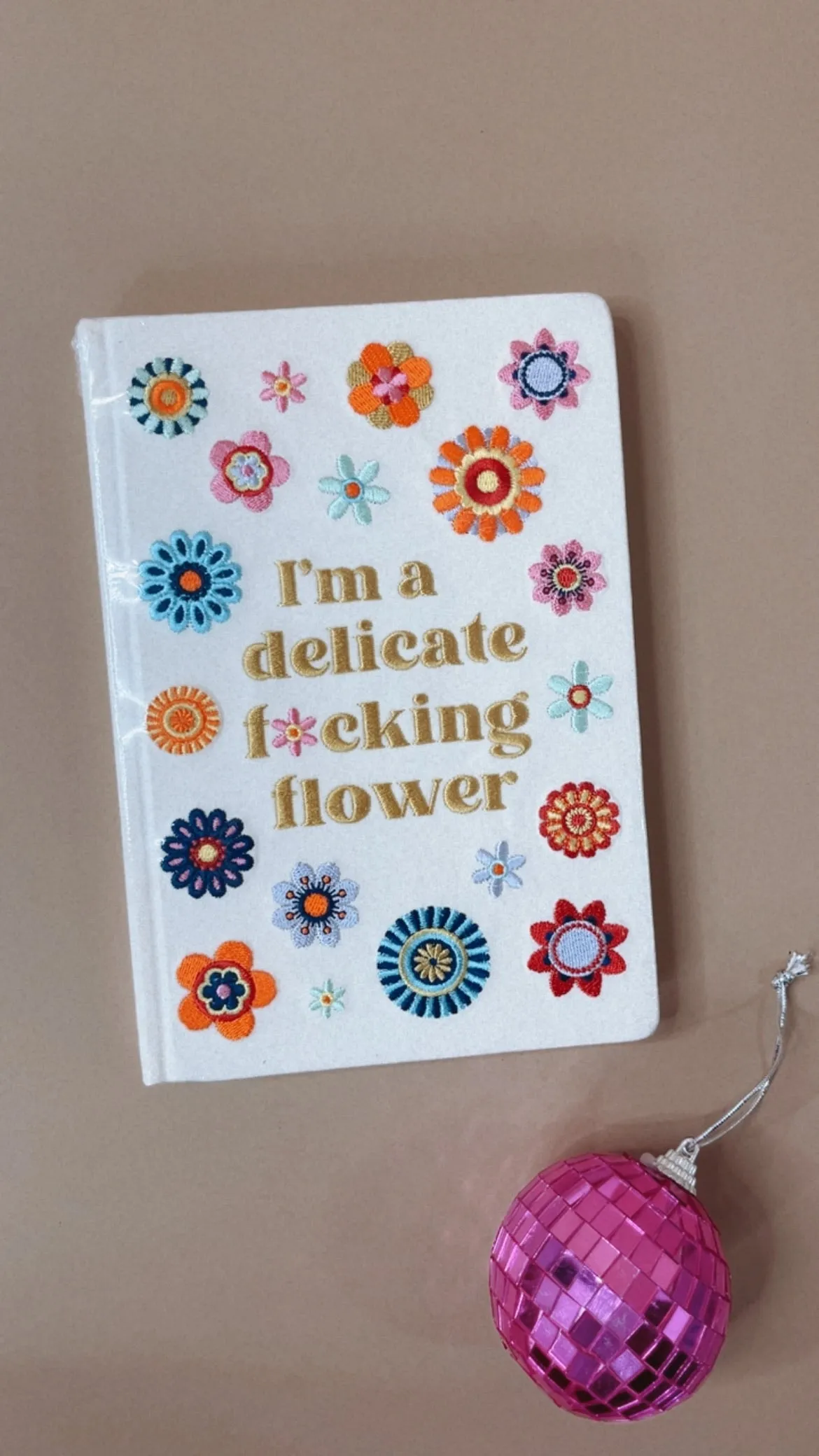I'm a Delicate F*cking Flower Embroidered Journal