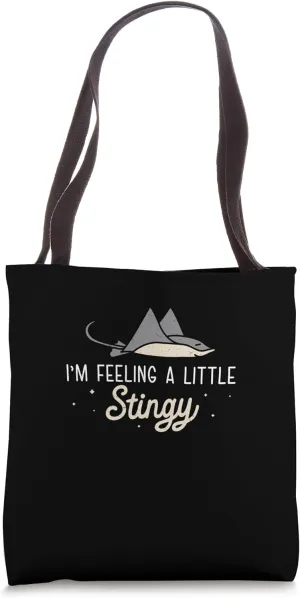 I'm Feeling A Little Stingy Cool Stingray A Marine Biologist Tote Bag