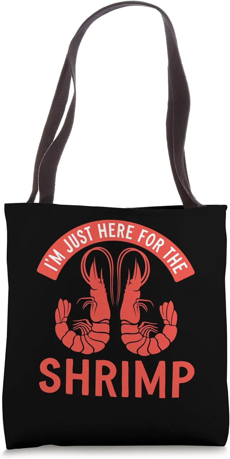 I'm Just Here For The Shrimp Funny Shrimps Seafood Lover Tote Bag