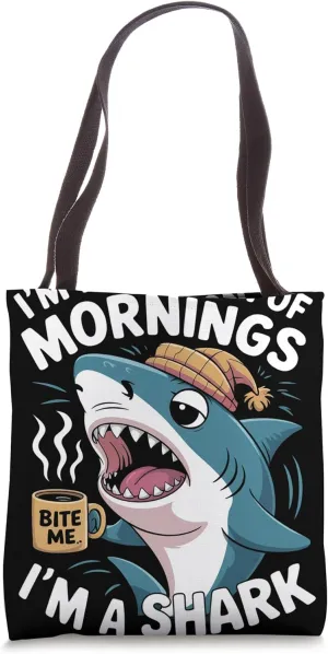 I'm Not A Fond of Mornings I'm A Shark Diver Tote Bag