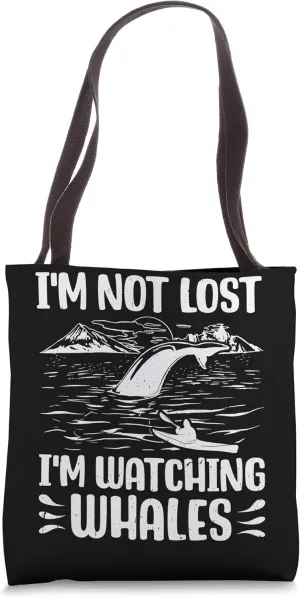I'm not lost Im watching whales blue whale watching cetacean Tote Bag