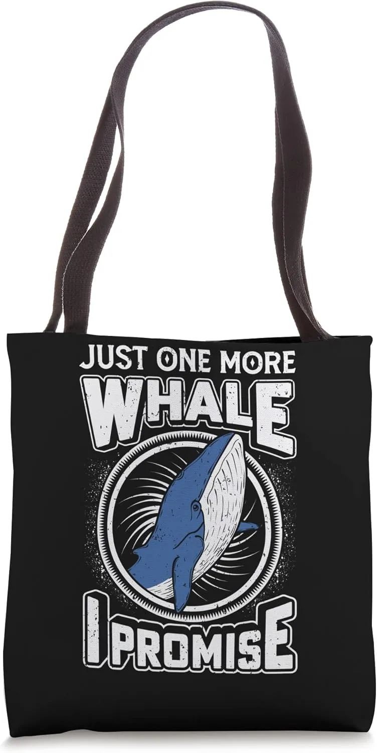 Just One More Whale I Promise Cetacean Whale Watching Tote Bag