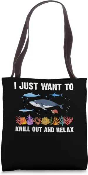 Krill Out and Relax Marine Biologist Science Biology Tote Bag
