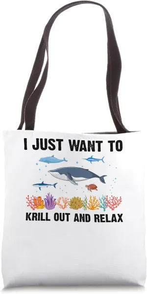 Krill Out and Relax Marine Biologist Science Biology Tote Bag