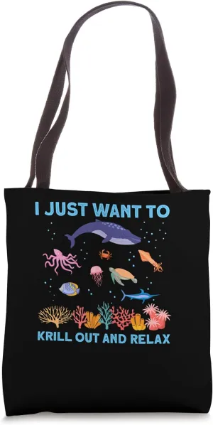 Krill Out and Relax Marine Biologist Science Biology Tote Bag