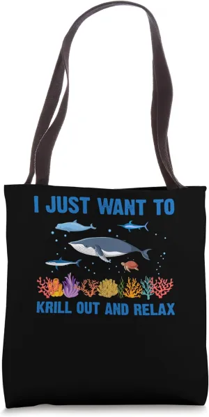Krill Out and Relax Marine Biologist Science Biology Tote Bag