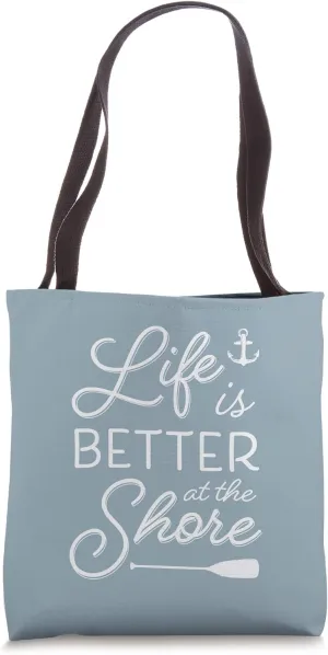 Life Is Better At the Shore | Beach Vacation Quote Tote Bag
