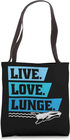 Live. Love. Lunge. Cetacean Orcas Whale Watching Tote Bag