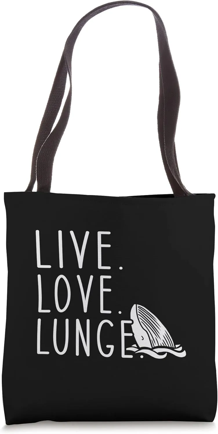 Live Love Lunge Marine Observation Whale Watching Tote Bag