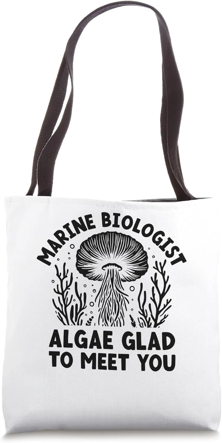 Marine Biologist Algae Glad To Meet You Biology Biologists Tote Bag
