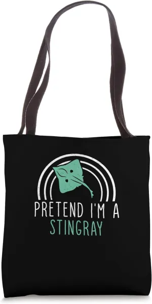 Pretend I'm A Stingray Funny Stingray Lover Marine Biologist Tote Bag