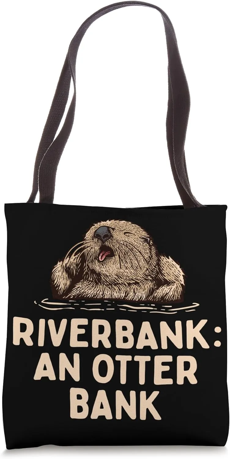 Riverbank an Otter Bank Dad Jokes Otter Lover Punchline Tote Bag