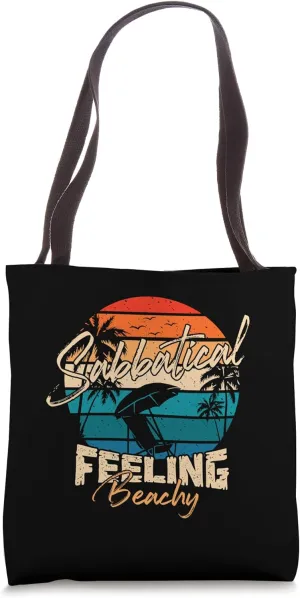 Sabbatical Feeling Beachy Vacation Year Off Gap Year Tote Bag