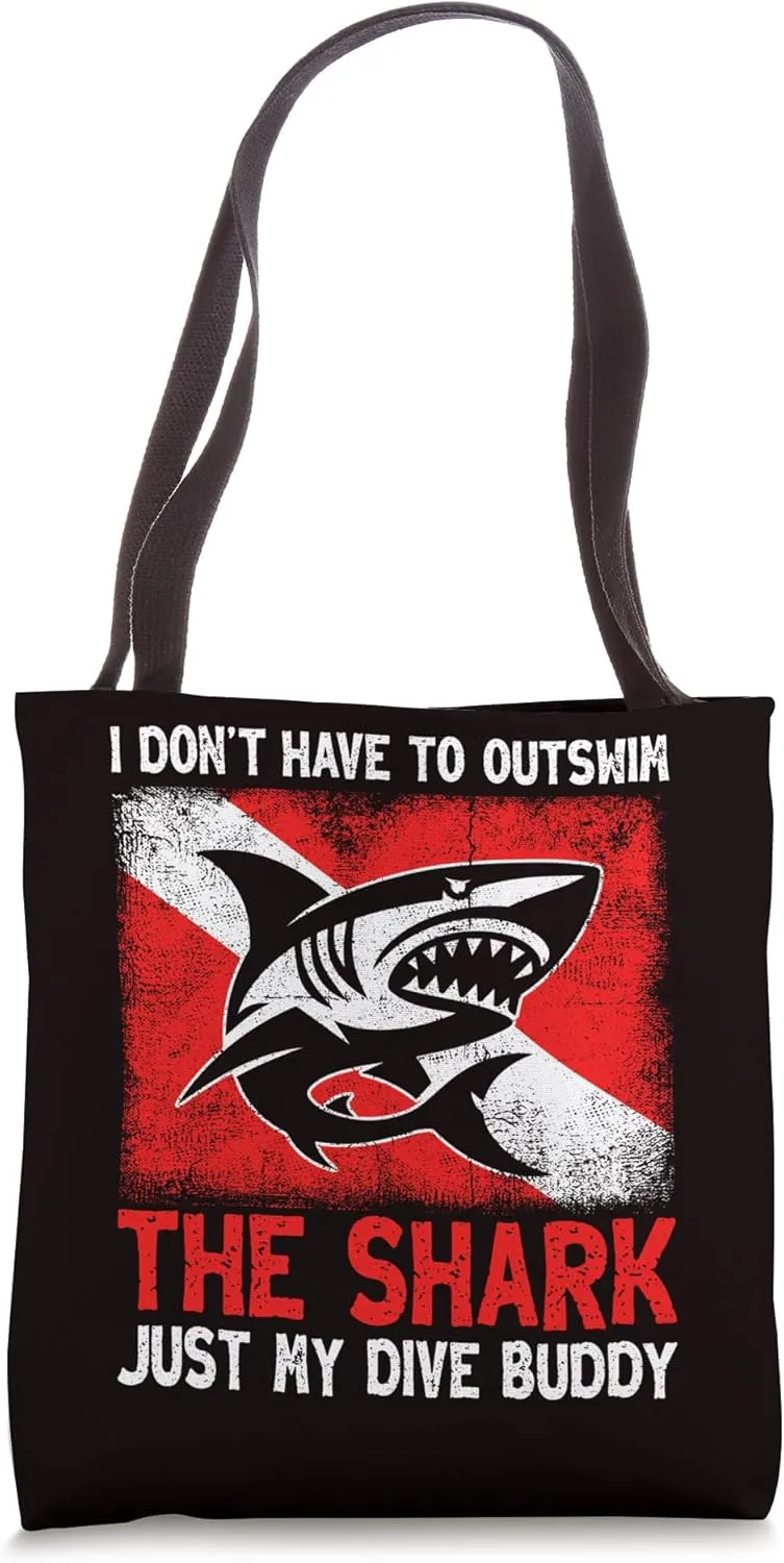 Scuba Diving Don’t Have To Outswim Shark Just My Dive Buddy Tote Bag