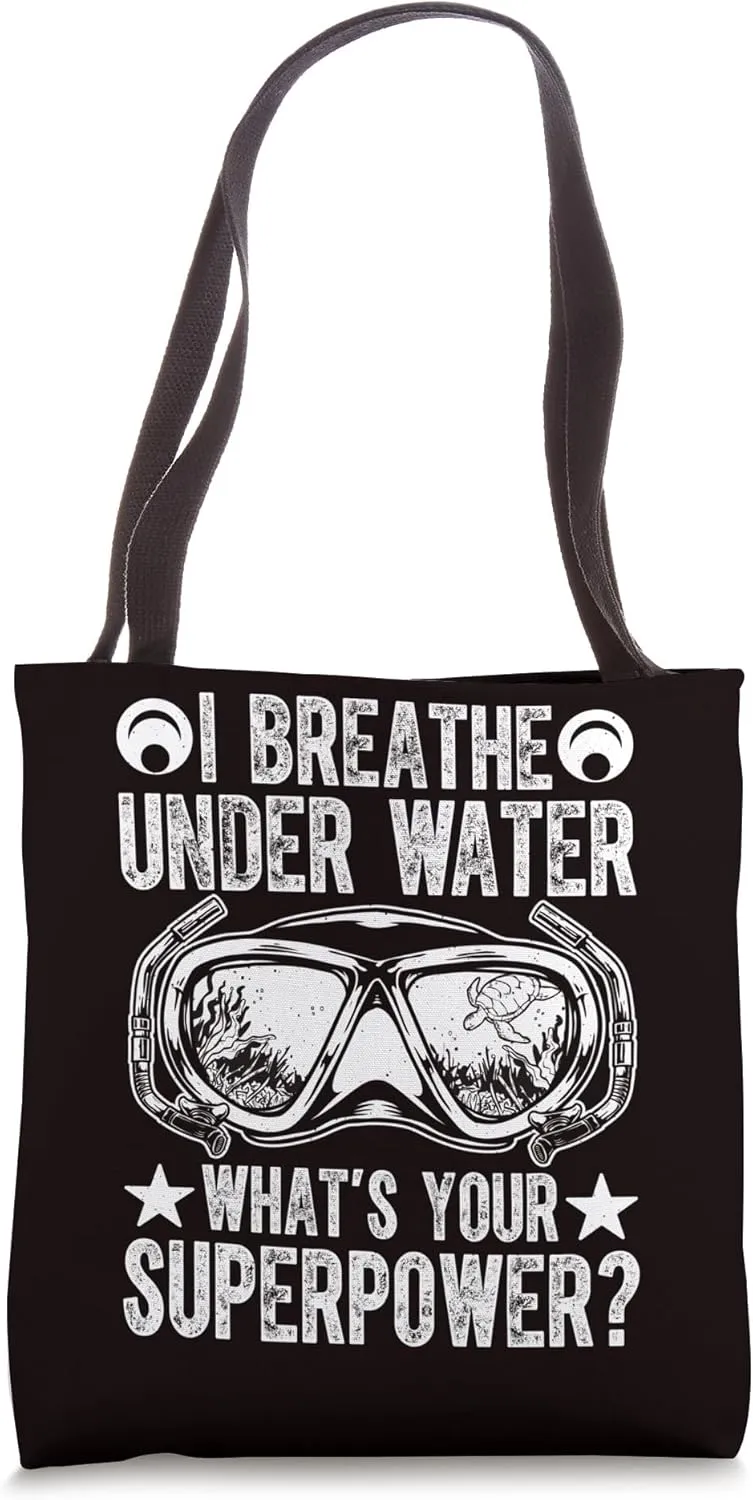 Scuba Diving - I Breathe Under Water What’s Your Superpower? Tote Bag