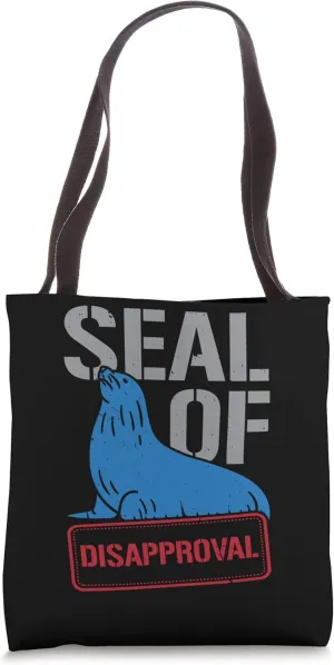 Seal Of Disapproval Animal Marine Biology Sea Lion Tote Bag