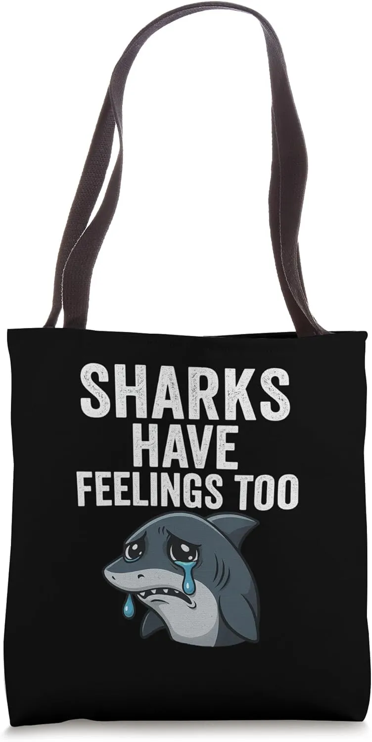 Sharks Have Feelings Too - Wildlife Sea Lover Marine Biology Tote Bag