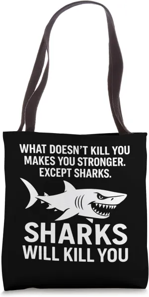 Sharks Will Kill You - Wildlife Sea Lover Marine Biology Tote Bag