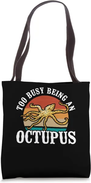Too Busy Being An Octopus Marine Biologist Oceanography Tote Bag