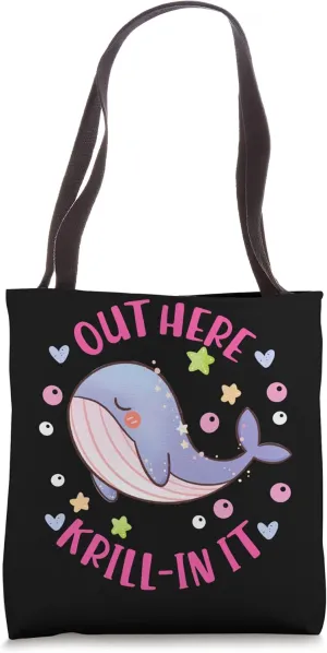 Whale: Out Here Krill-in It Tote Bag
